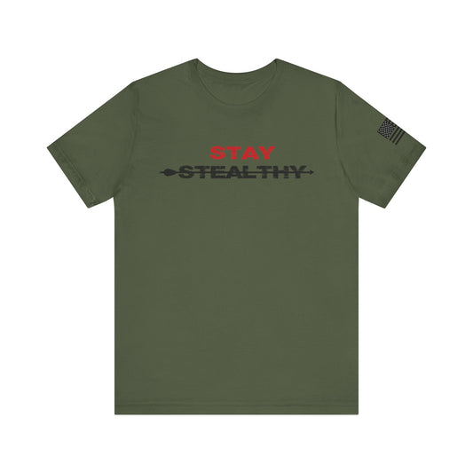 STAY STEATHLY T-Shirt