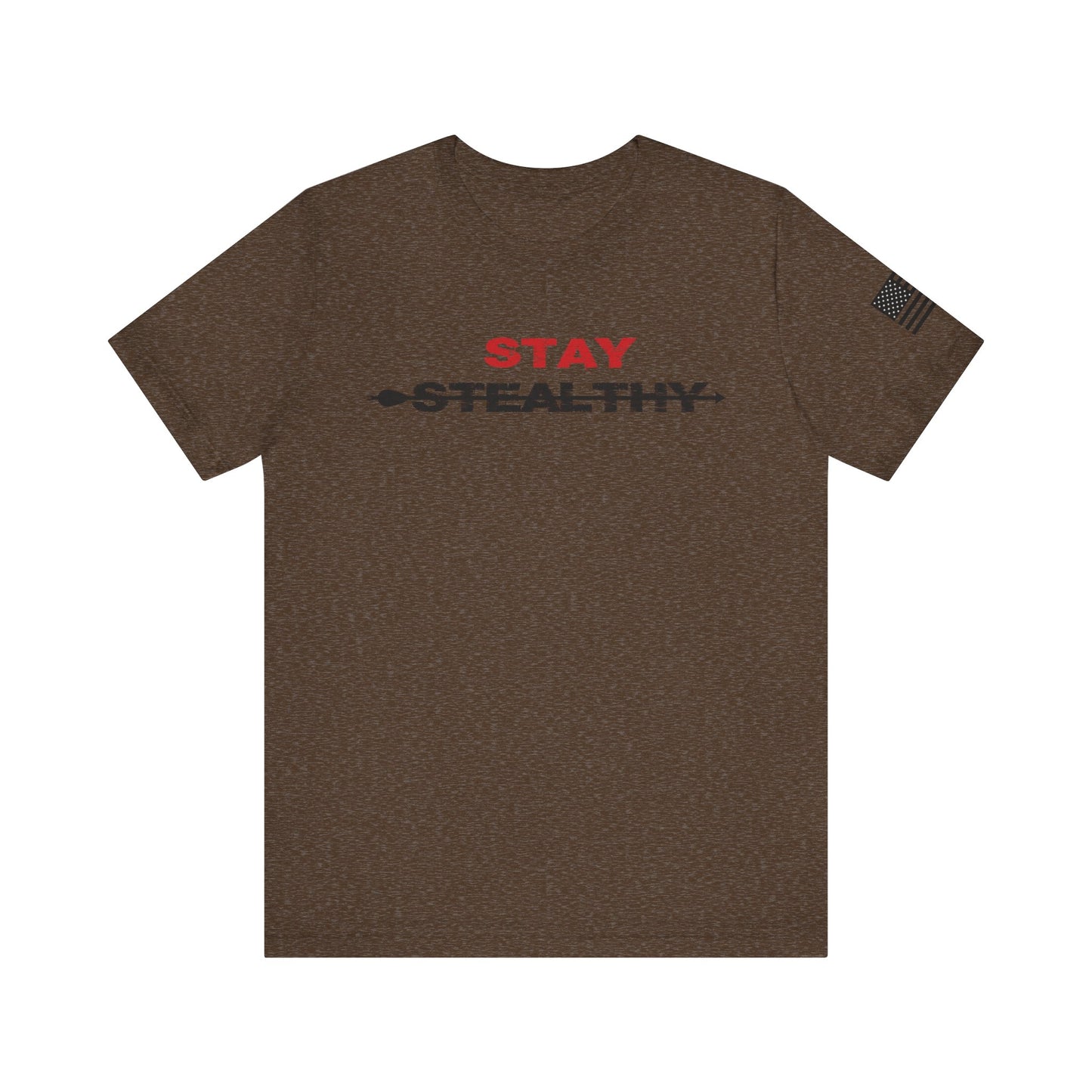 STAY STEATHLY T-Shirt